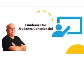 Módulo Fundamentos – Mudança Consciencial