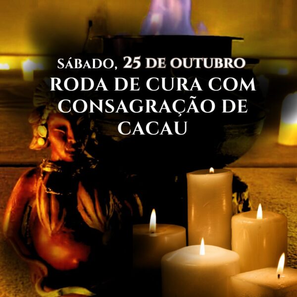 Roda de Cura com Consagração de Cacau